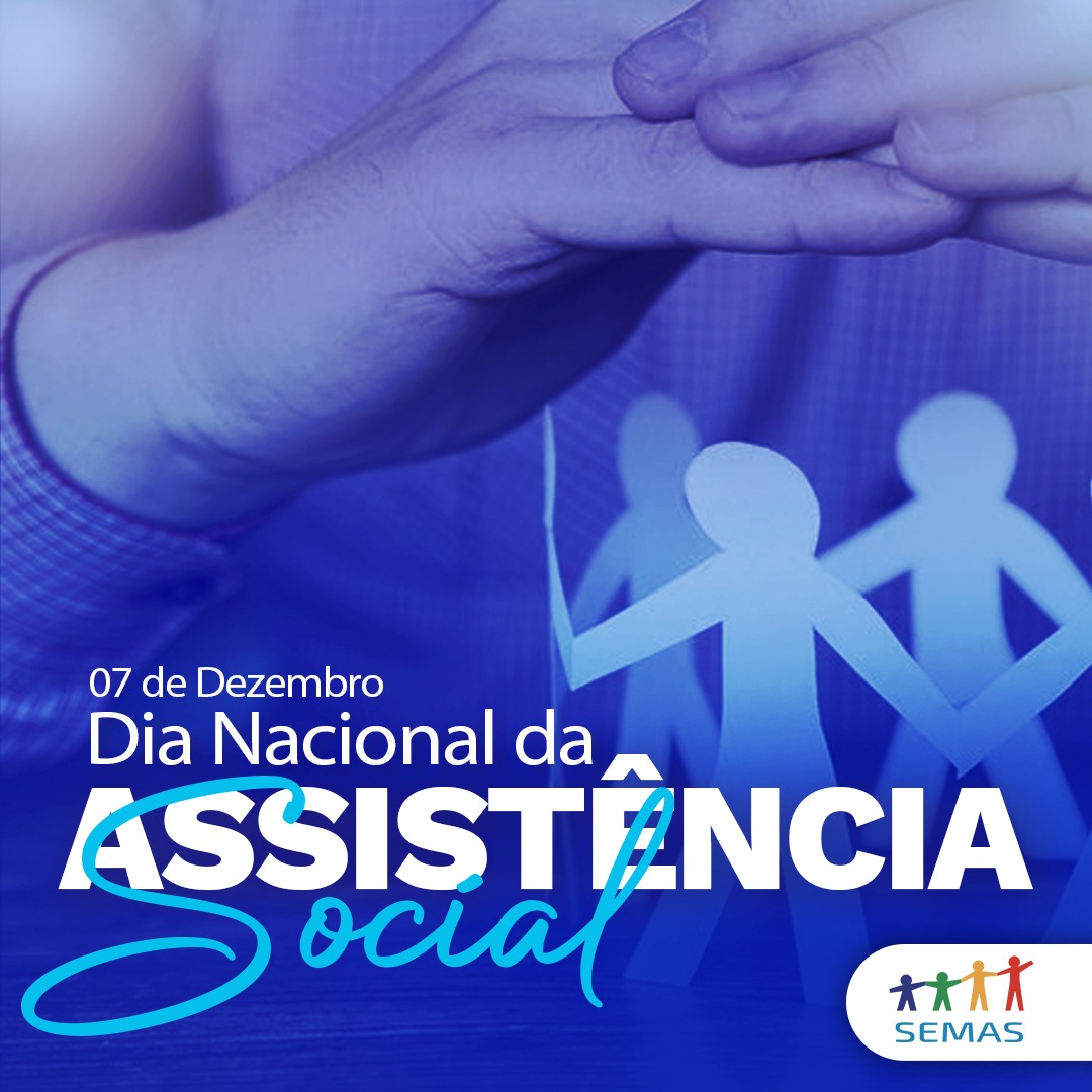 07 de dezembro, dia Nacional da Assistência Social.